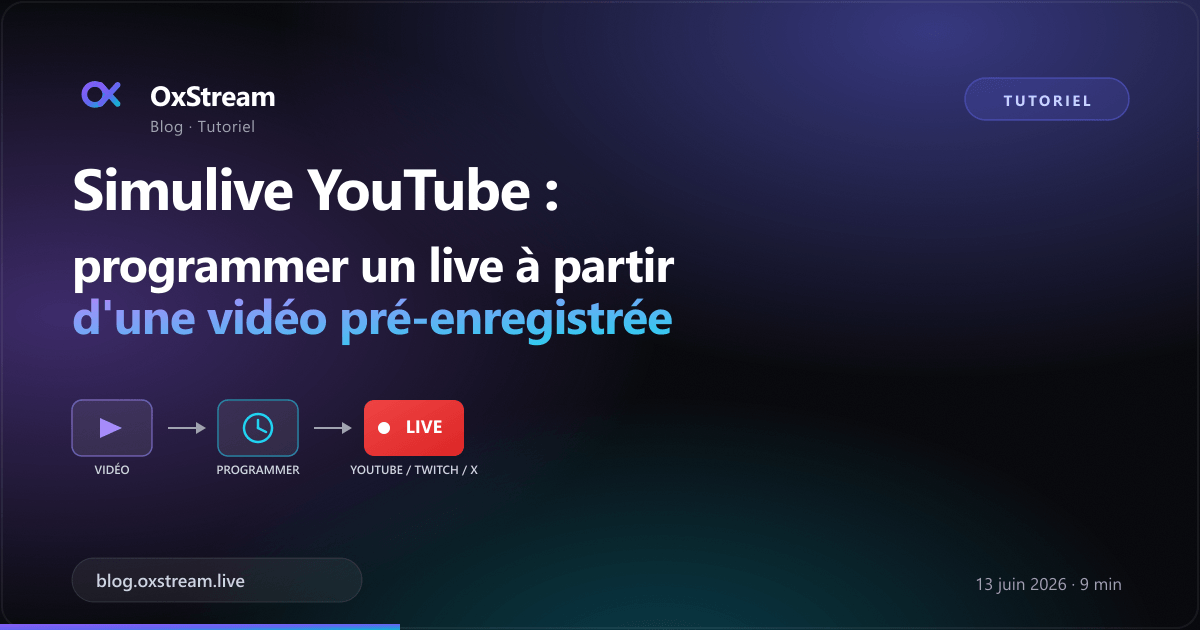 Simulive YouTube : programmer un live à partir d'une vidéo pré-enregistrée — tuto OxStream